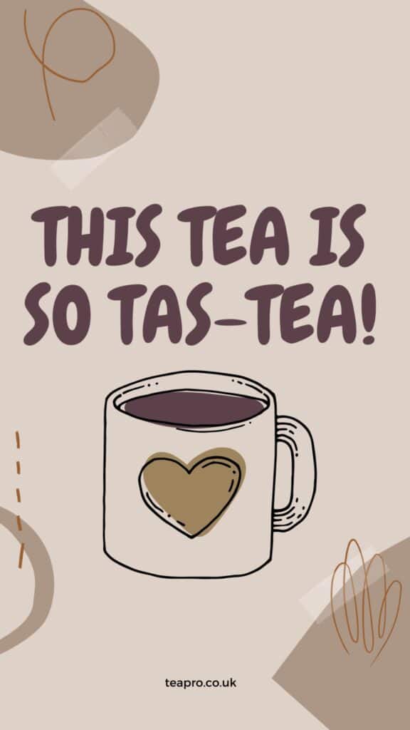 This is a tea pun with the title "this tea is so tas-tea"